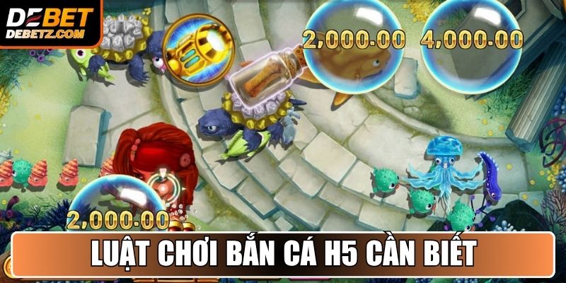 Luật chơi Bắn Cá H5 thành viên mới cần biết