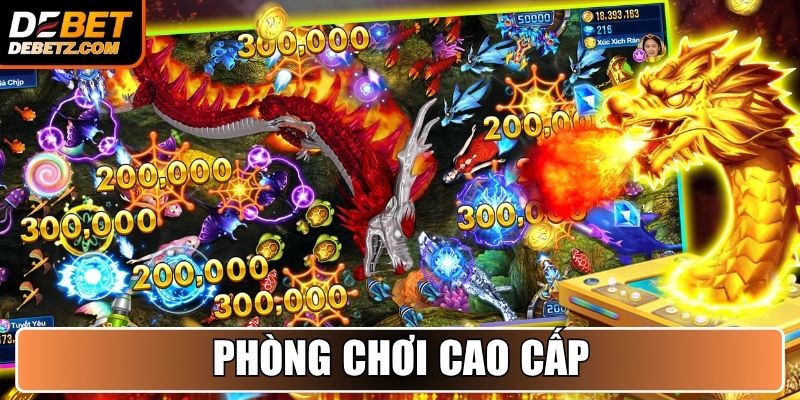 Phòng chơi Cao Cấp