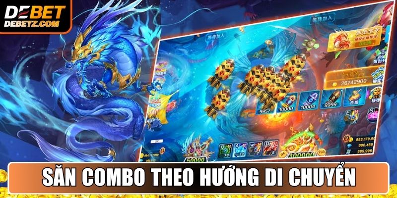Săn combo theo hướng di chuyển