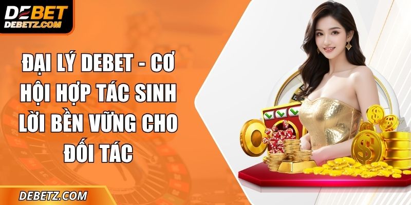 Đại Lý DEBET