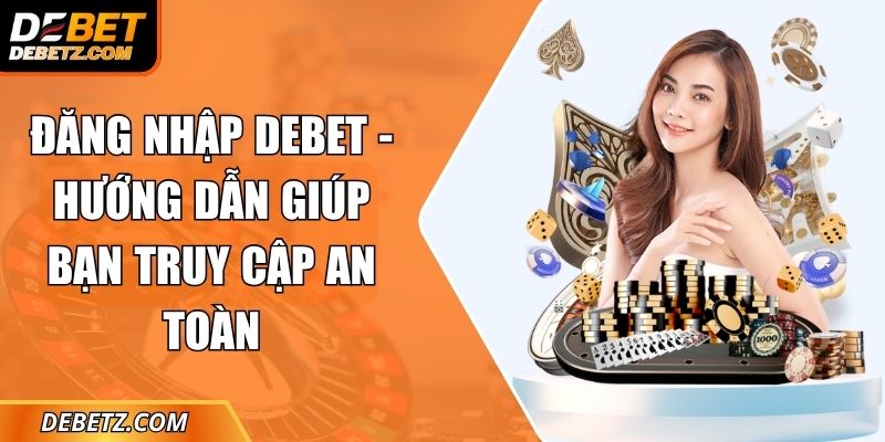 Đăng Nhập DEBET
