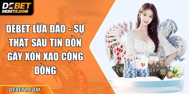 DEBET Lừa Đảo