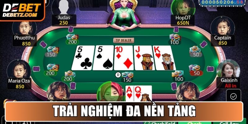 Trải nghiệm đa nền tảng