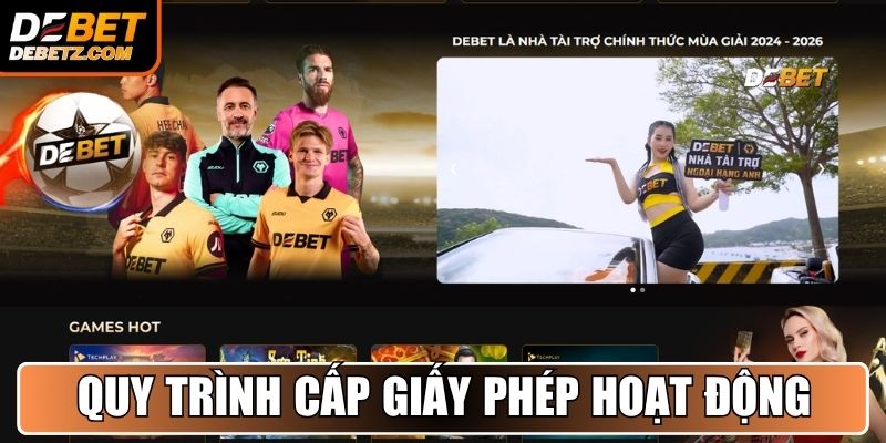 Quy trình cấp giấy phép hoạt động DEBET