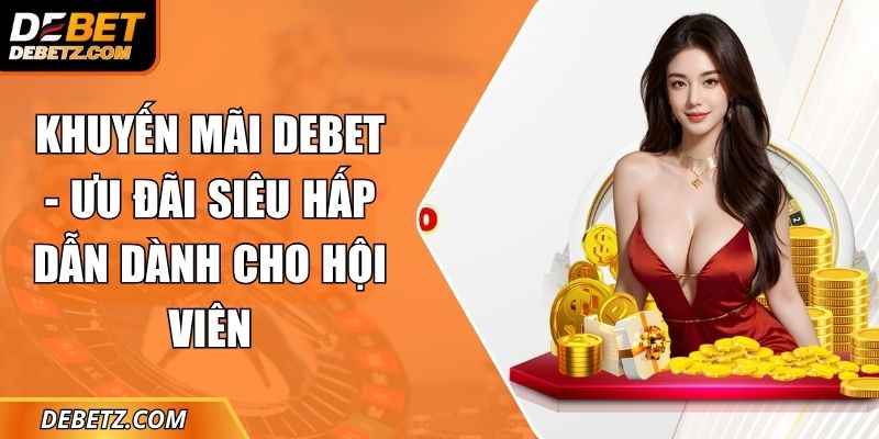 Khuyến Mãi DEBET