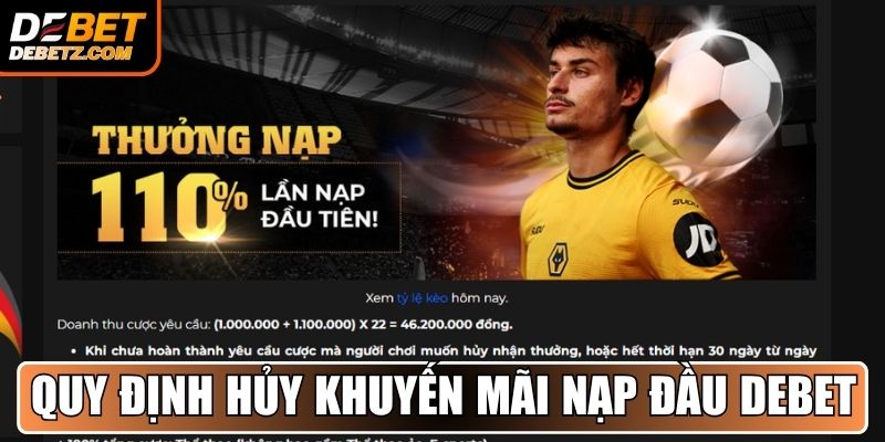 Thời hạn và quy định hủy khuyến mãi nạp đầu DEBET