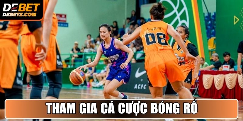 Tham gia cá cược bóng rổ