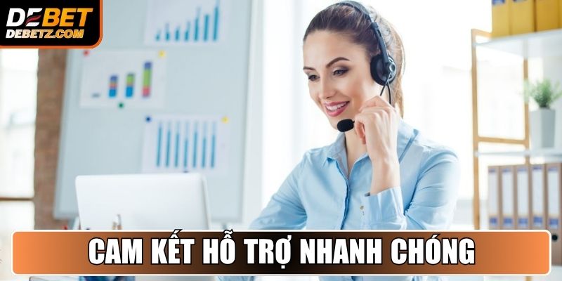 Cam kết hỗ trợ nhanh chóng